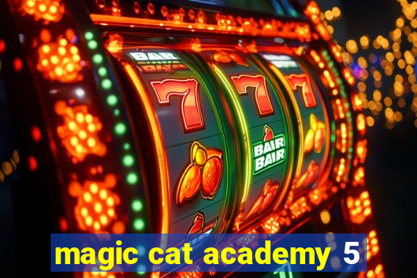 magic cat academy 5